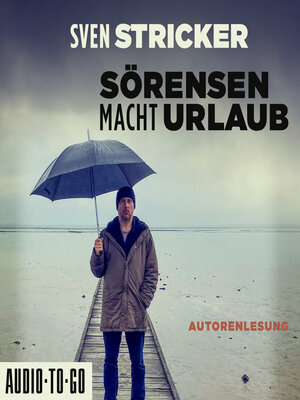 cover image of Sörensen macht Urlaub--Sörensen ermittelt, Band 5 (ungekürzt)